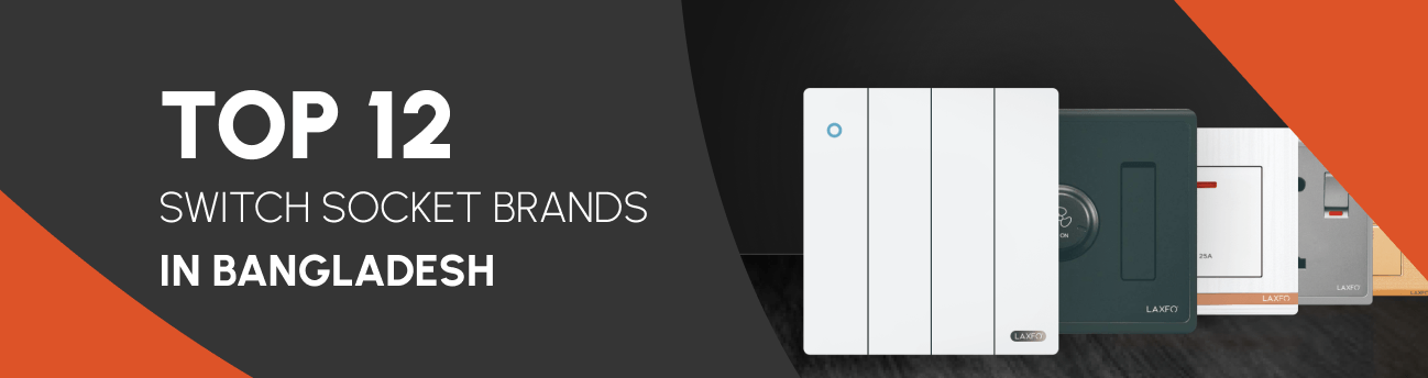Top 12 Switch Socket Brands in Bangladesh (2025): Buy with Confidence