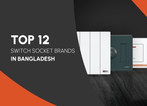 Top 12 Switch Socket Brands in Bangladesh (2025): Buy with Confidence