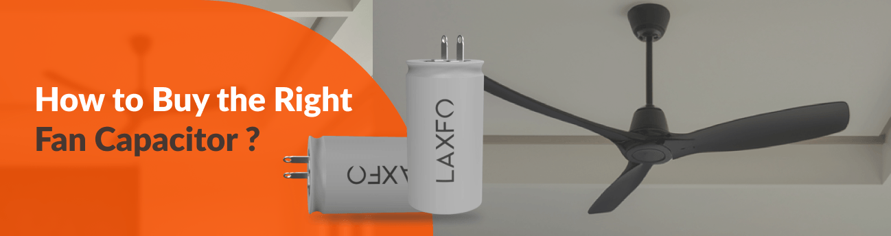 How to Buy the Right Fan Capacitor : The Ultimate Guide