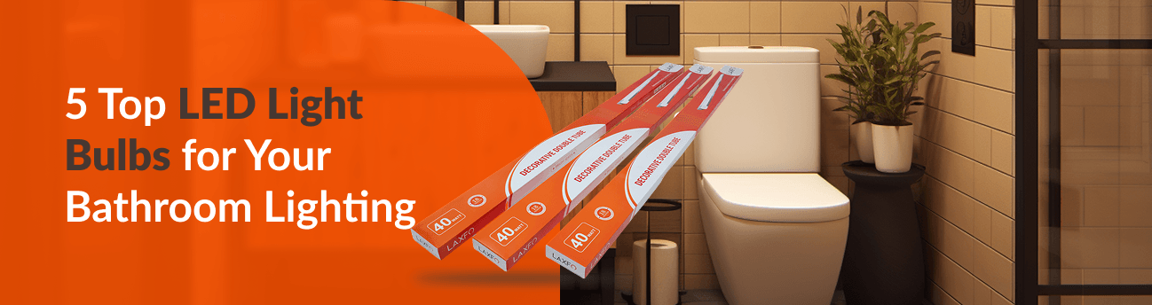 আপনার বাথরুমের জন্য সেরা ৫টি এলইডি লাইট বাল্ব